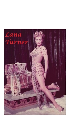 Lana Turner: The Untold Story By S. Connery Cover Image