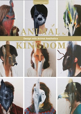 Animal Kingdom: Design with Animal Aesthetics - Untamed Graphics By Sendpoints (Editor) Cover Image