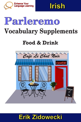 Parleremo Vocabulary Supplements - Food & Drink - Irish By Erik Zidowecki Cover Image