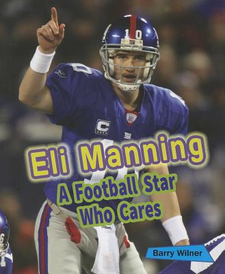 Eli Manning: A Football Star Who Cares (Sports Stars Who Care)