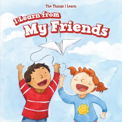 I Learn from My Friends (Things I Learn) Cover Image