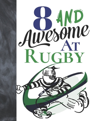 8 And Awesome At Rugby: Sketchbook Activity Book Gift For Rugby Players - Game Sketchpad To Draw And Sketch In Cover Image