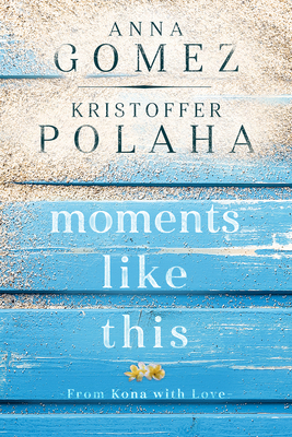 Cover for Moments Like This (From Kona With Love)