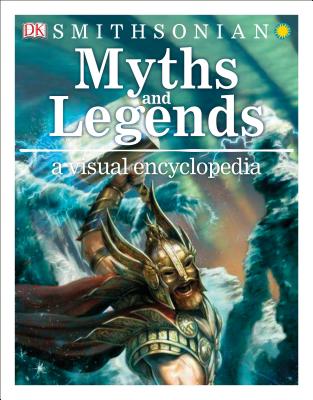 Myths, Legends, and Sacred Stories: A Visual Encyclopedia Cover Image