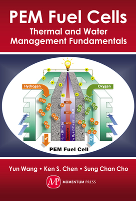 PEM Fuel Cells: Thermal and Water Management Fundamentals Cover Image