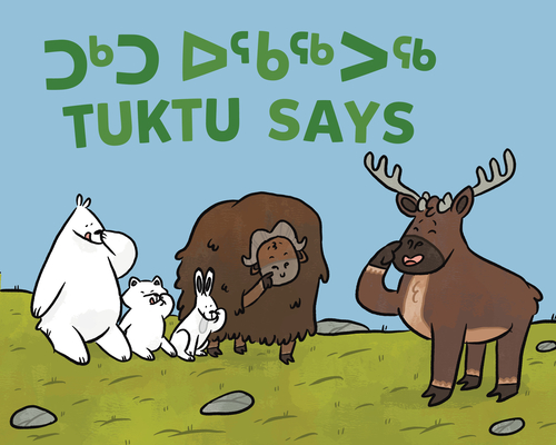 Tuktu Says: Bilingual Inuktitut and English Edition Cover Image