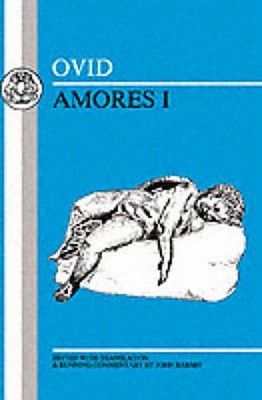 Ovid: Amores I (Latin Texts) By Ovid, John Barsby (Volume Editor) Cover Image
