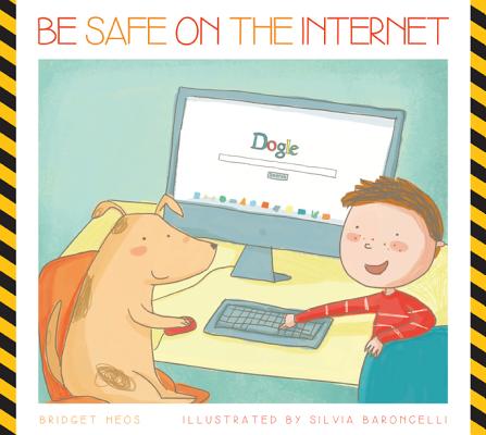 Be Safe on the Internet (Be Safe!) Cover Image