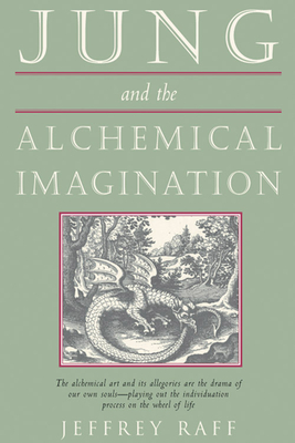 Jung and the Alchemical Imagination (The Jung on the Hudson Book series) By Jeffrey Raff Cover Image