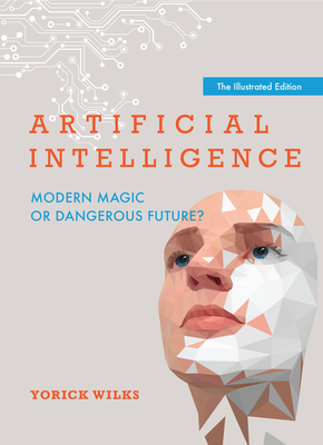 Artificial Intelligence: Modern Magic or Dangerous Future?, The Illustrated Edition