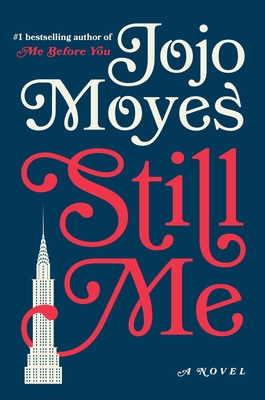 Still Me: A Novel (Me Before You Trilogy #3)