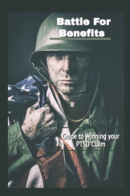 Battle For Benefits: Guide to Winning Your PTSD Claim Cover Image
