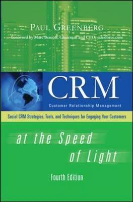 Crm at the Speed of Light, Fourth Edition: Social Crm 2.0 Strategies, Tools, and Techniques for Engaging Your Customers Cover Image