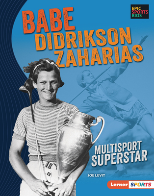 Babe Didrikson Zaharias: Multisport Superstar By Joe Levit Cover Image