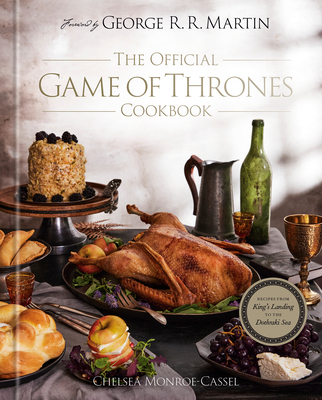 The Official Game of Thrones Cookbook: Recipes from King's Landing to the Dothraki Sea Cover Image