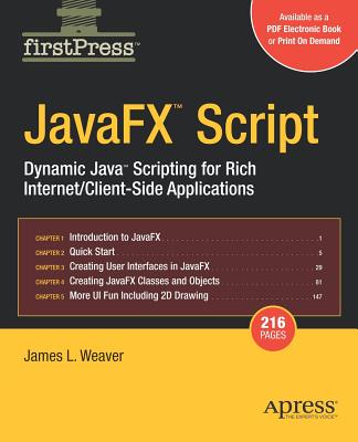 Javafx Script: Dynamic Java Scripting for Rich Internet/Client-Side Applications (FirstPress)