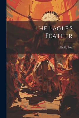 The Eagle's Feather By Emily Post Cover Image