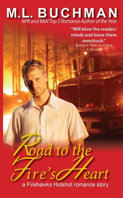 Road to the Fire's Heart (Firehawks Hotshots #4)