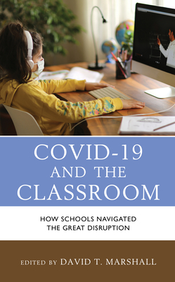 COVID-19 and the Classroom: How Schools Navigated the Great Disruption Cover Image