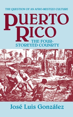 Puerto Rico: The Four-Storeyed Country and Other Essays Cover Image