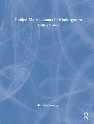 Guided Math Lessons in Kindergarten: Getting Started Cover Image
