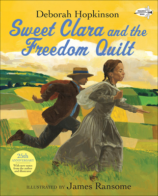 Sweet Clara and the Freedom Quilt (Reading Rainbow Books) By Deborah Hopkinson Cover Image