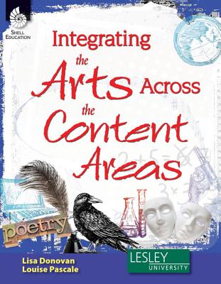Integrating the Arts Across the Content Areas (Strategies to Integrate the Arts) By Lisa Donovan, Louise Pascale Cover Image