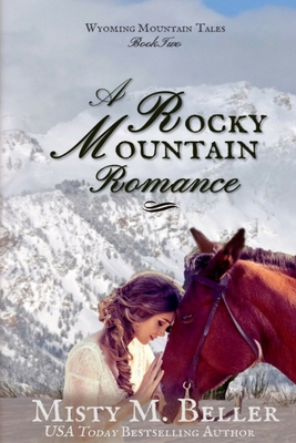 A Rocky Mountain Romance (Wyoming Mountain Tales #2) Cover Image