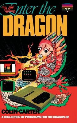 Enter the Dragon: A Collection of Programs for the Dragon 32 By Colin Carter Cover Image