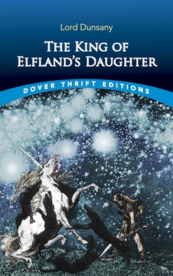 The King of Elfland's Daughter (Dover Thrift Editions: Science Fiction/Fantasy)