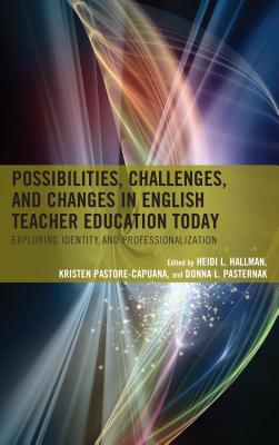 Possibilities, Challenges, and Changes in English Teacher Education Today: Exploring Identity and Professionalization Cover Image
