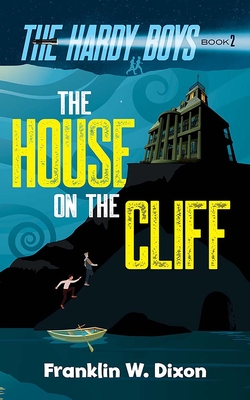 The House on the Cliff (Hardy Boys #2) By Franklin W. Dixon Cover Image