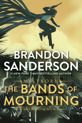 The Bands of Mourning: A Mistborn Novel (The Mistborn Saga #6)