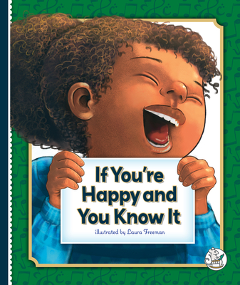If You're Happy and You Know It By Laura Freeman, Laura Freeman (Illustrator) Cover Image