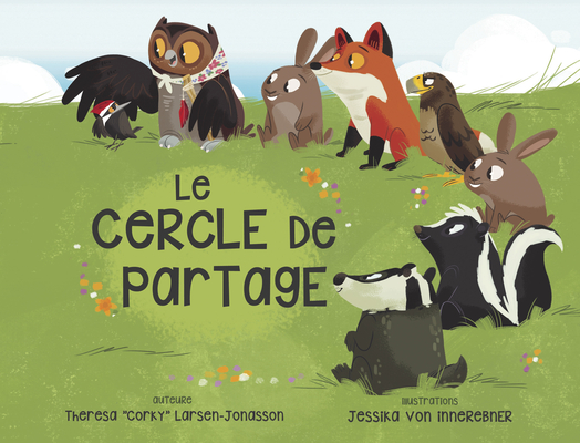 Le Cercle de Partage By Theresa Corky Larsen-Jonasson, Jessika Von Innerebner (Illustrator) Cover Image