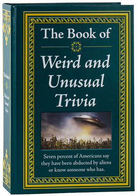 The Book of Weird and Unusual Trivia By Publications International Ltd Cover Image