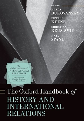 The Oxford Handbook of History and International Relations (Oxford Handbooks)