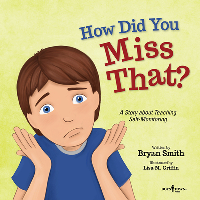 How Did You Miss That?: A Story Teaching Self-Monitoring (Executive Function #7) Cover Image