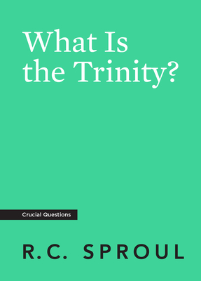 What Is the Trinity? (Crucial Questions) Cover Image