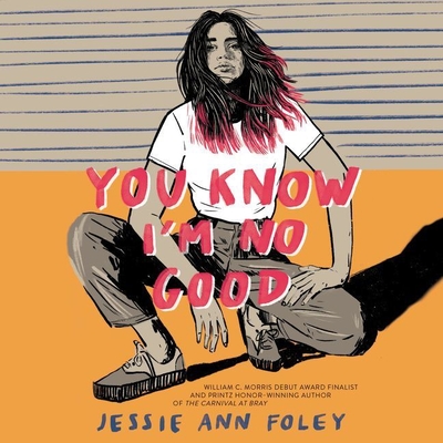 You Know I'm No Good By Jessie Ann Foley, Hayden Bishop (Read by) Cover Image