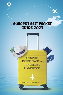 Europe's Best Pocket Guide 2023: Swedish Experience: A Traveler's Handbook Cover Image