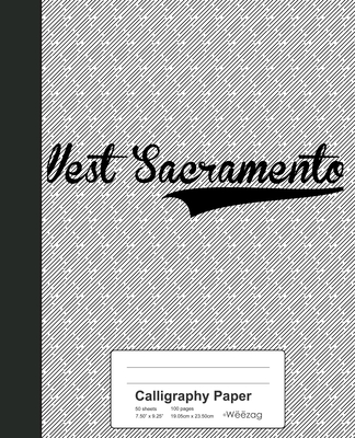 Calligraphy Paper: WEST SACRAMENTO Notebook (Paperback)