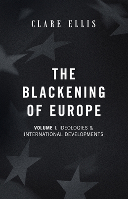 The Blackening of Europe: Ideologies & International Developments Cover Image