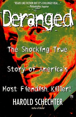 Deranged By Harold Schechter Cover Image