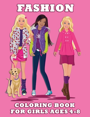 Fashion Coloring Book For Girls Ages 4-8: 30 Beauty Coloring Pages For Girls, Kids and Teens With Gorgeous Fun Fashion Style.
