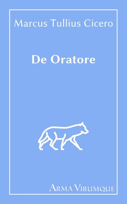 De Oratore Marcus Tullius Cicero (Paperback) Cavalier House Books