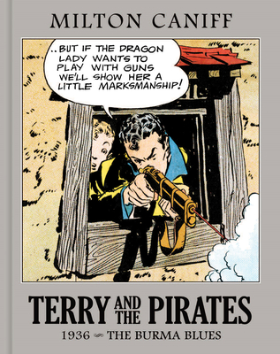 Terry and the Pirates: The Master Collection Vol. 2: 1936 - The Burma Blues By Milton Caniff, Milton Caniff (Artist) Cover Image