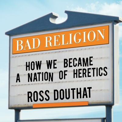 Bad Religion: How We Became a Nation of Heretics Cover Image