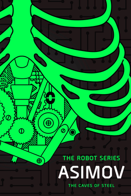 The Caves of Steel: The Robot Series By Isaac Asimov Cover Image