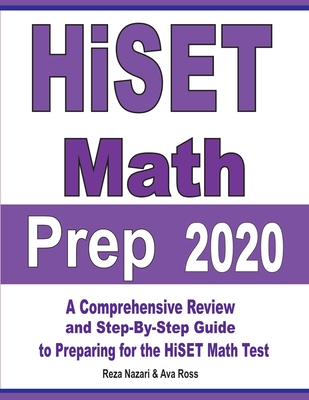 HiSET Math Prep 2020: A Comprehensive Review and Step-By-Step Guide to Preparing for the HiSET Math Test Cover Image